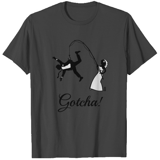 Gotcha! (Bride Fishing Husband / Hen Party) T Shirts
