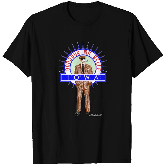 Bonjour ma belle Iowa, by Francisco Evans ™ T Shirts