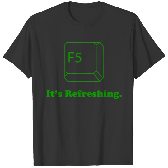 F5 It's Refreshing T-shirt
