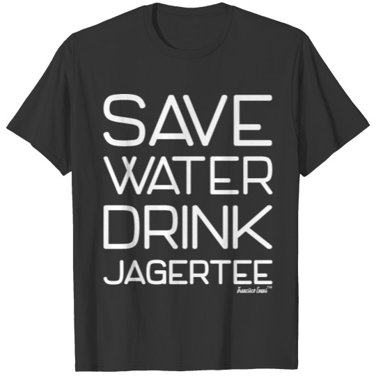 Save Water Drink Jagertee, Francisco Evans ™ T-shirt
