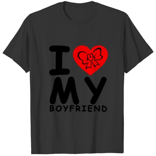 i_love_my_boyfriend_ T-shirt