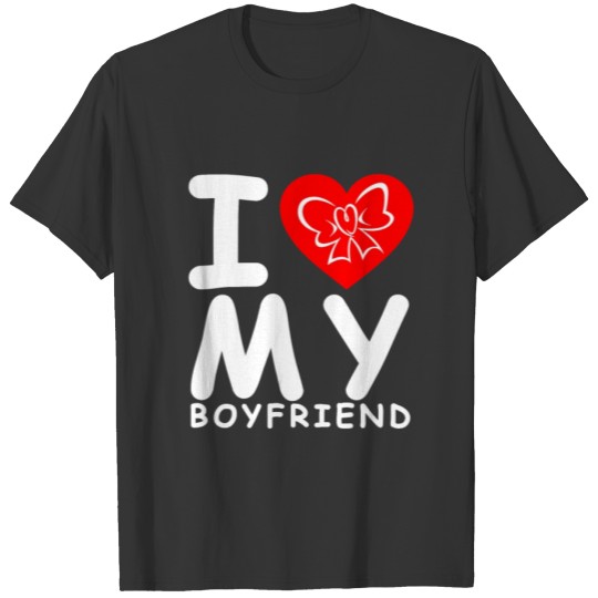 i_love_my_boyfriend_ T-shirt