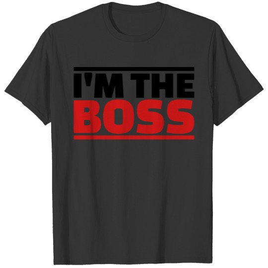 I’m the boss T-shirt