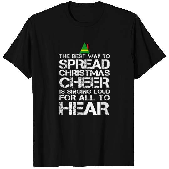 Buddy the Elf - Christmas cheer is singing loud T Shirts
