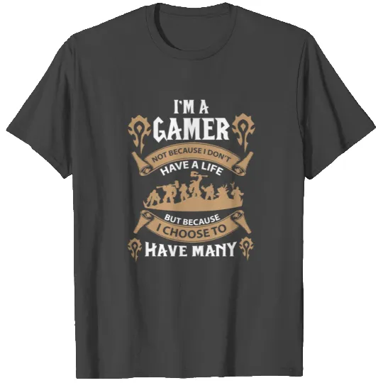 Warcraft gamer-I choose to have many lives T Shirts