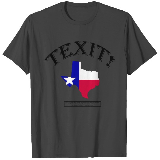 TEXIT! (With Sam Houston quote...!) T Shirts