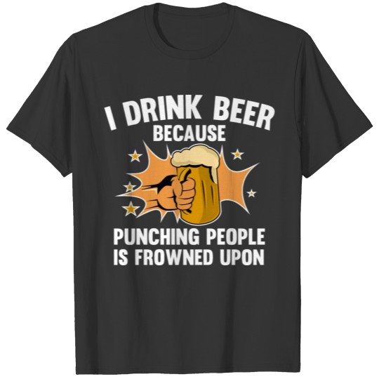 I Drink Beer T-shirt