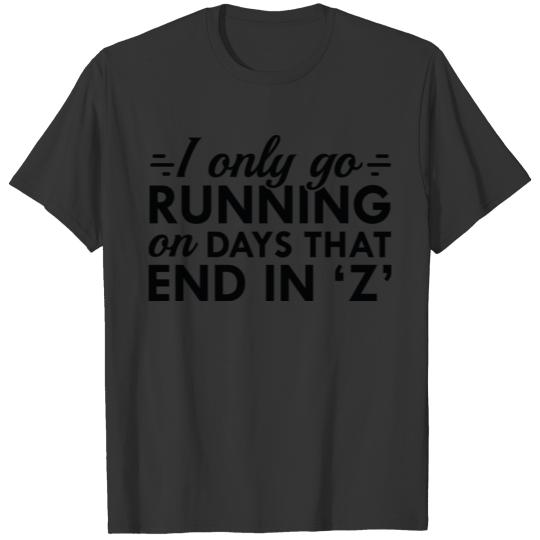 I Only Go Running T-shirt
