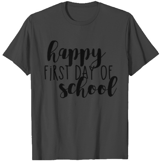 Happy First Day of School Back to School T Shirts