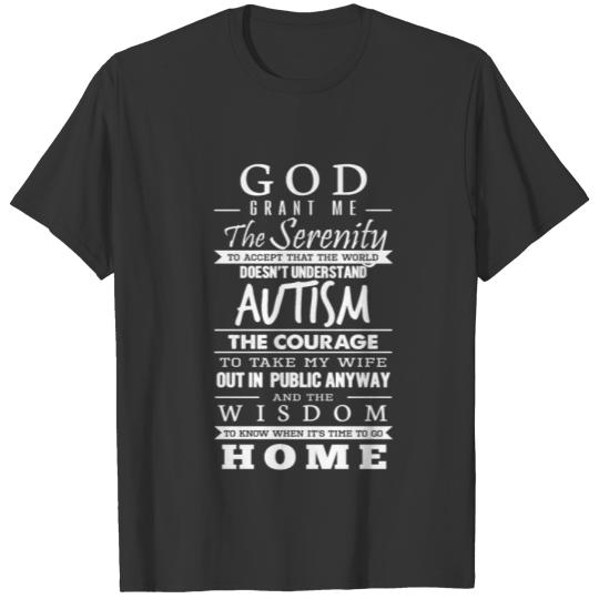 Autism - God grant me serenity, courage, wisdom T-shirt