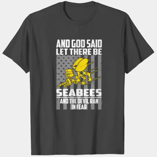 Let there be Seabees - The devil ran in fear T Shirts