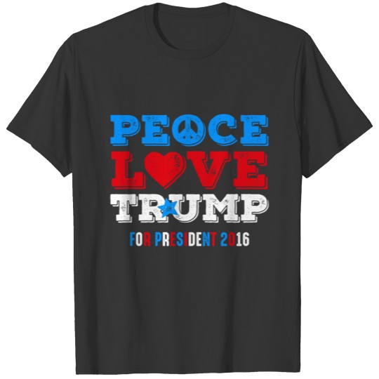 Peace Love Trump 2 T-shirt