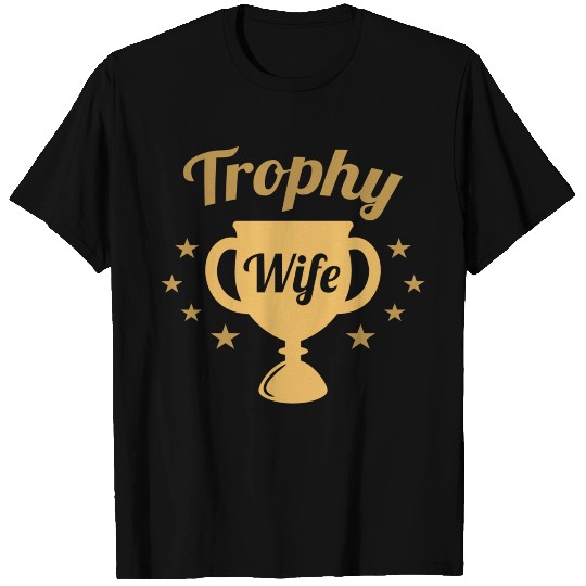 Trophy Wife T Shirts