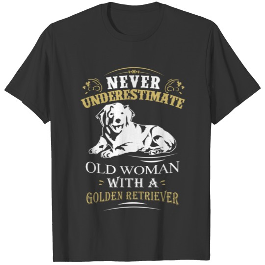 Woman with Golden Retriever - Never underestimate T-shirt
