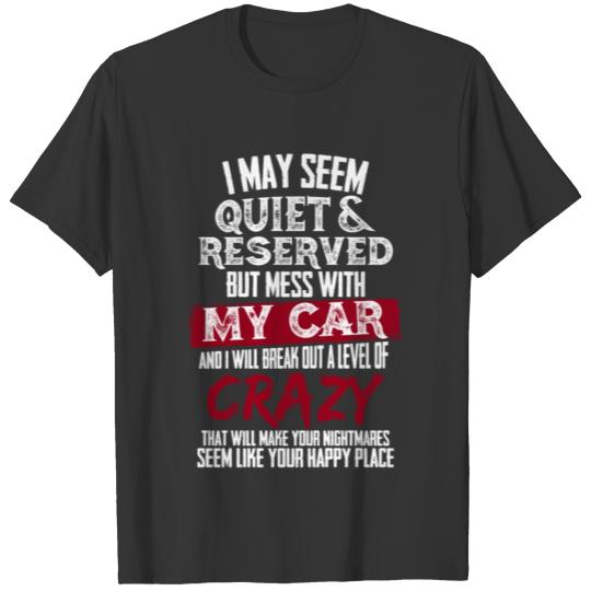 My Car - I will break out a level of crazy T-shirt