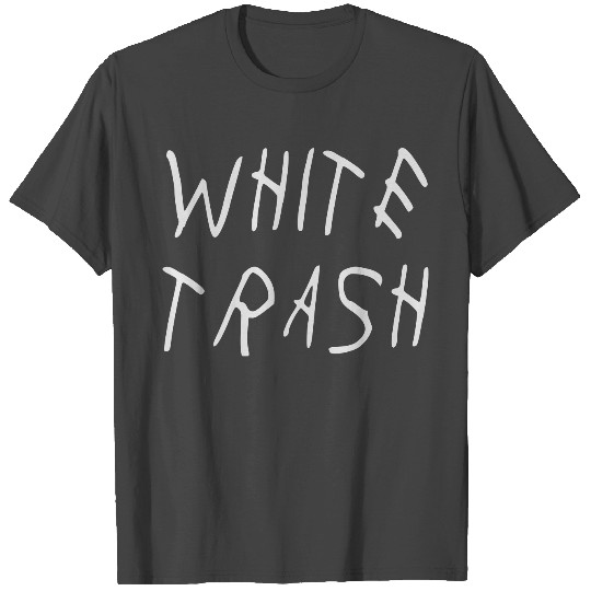 White Trash T Shirts