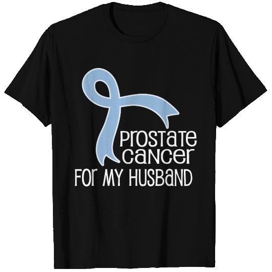 Prostate Cancer For My Husband T Shirts