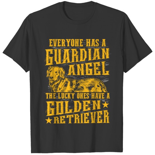 Golden Retriever - Everyone has a guardian angel T-shirt