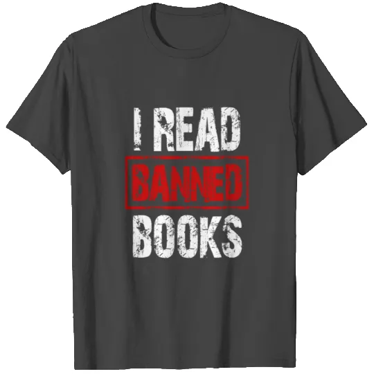 Books lover - I read banned books T Shirts