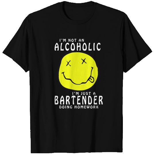 Bartender doing homework - I'm not an alcoholic T Shirts