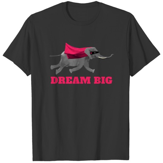 Elephant - Dream big T-shirt