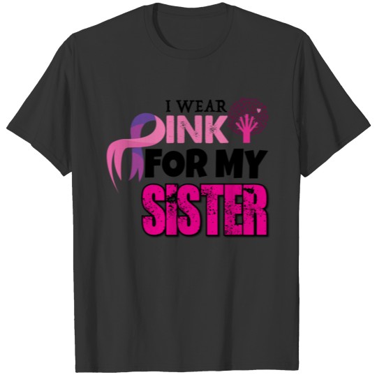 I WEAR PINK FOR MY SISTER T-shirt