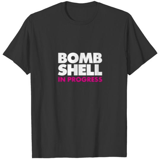 Bombshell in Progress Funny Workout T Shirts