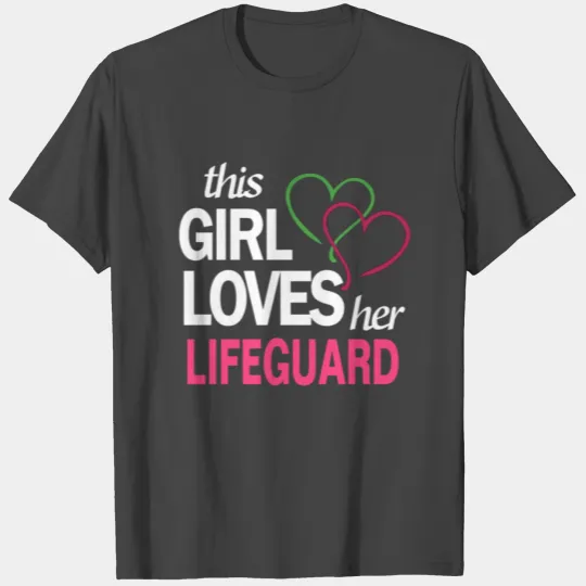 This girl love her LIFEGUARD T Shirts