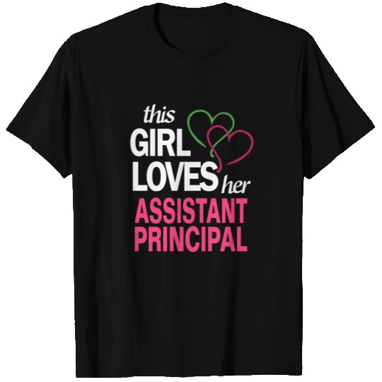 This girl loves her ASSISTANT PRINCIPAL T Shirts