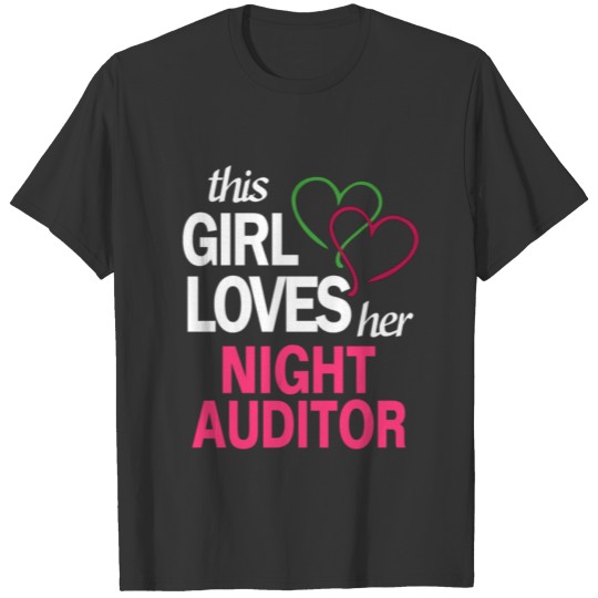 This girl loves her NIGHT AUDITOR T Shirts