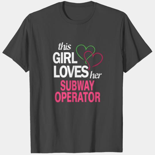 This girl loves her SUBWAY OPERATOR T Shirts