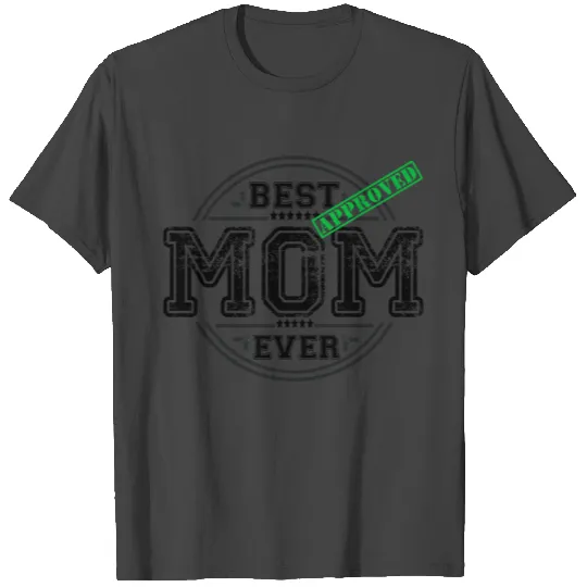 BEST MOM EVER T Shirts