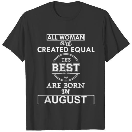 THE BEST ARE BORN IN AUGUST T-shirt
