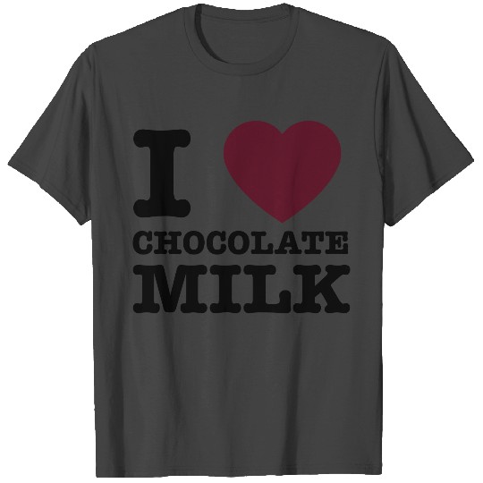 I love chocolate milk T Shirts