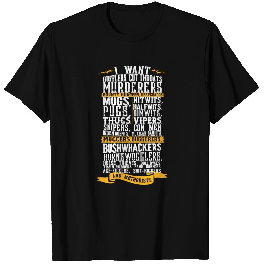Blazing Saddles - I want rustlers cut throats T Shirts