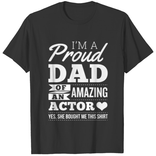 Actor - Proud dad of an amazing actor T-shirt