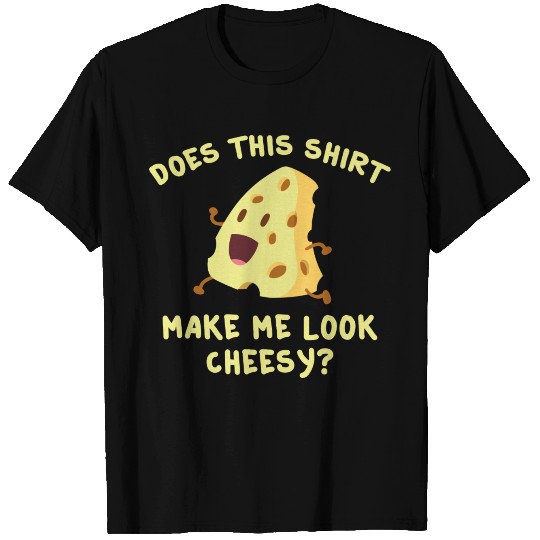 Cheesy T Shirts