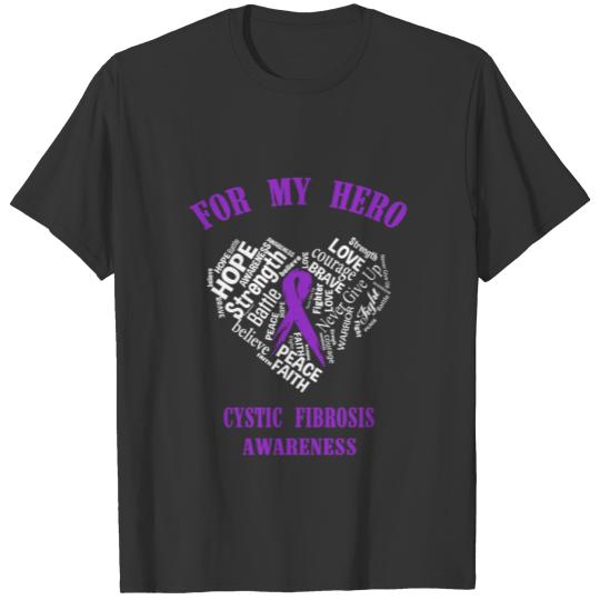 For my hero cystic fibrosis awareness T-shirt