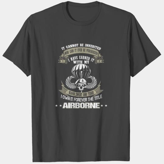 Airborne - I've earned it with my blood and tears T Shirts