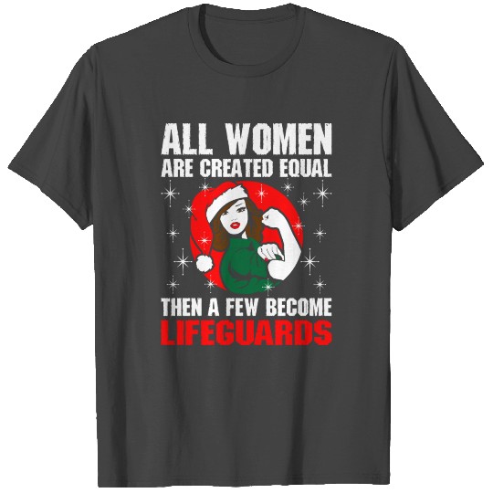 All Women Are Created Equal Few Become Lifeguard T Shirts