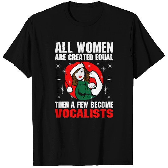 All Women Are Created Equal TheFew Become Vocalist T Shirts