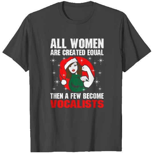 All Women Are Created Equal TheFew Become Vocalist T Shirts