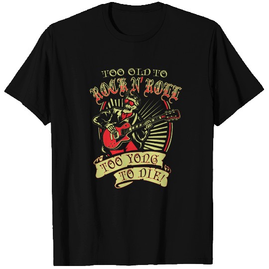 Rock & roll - too young to die awesome T Shirts