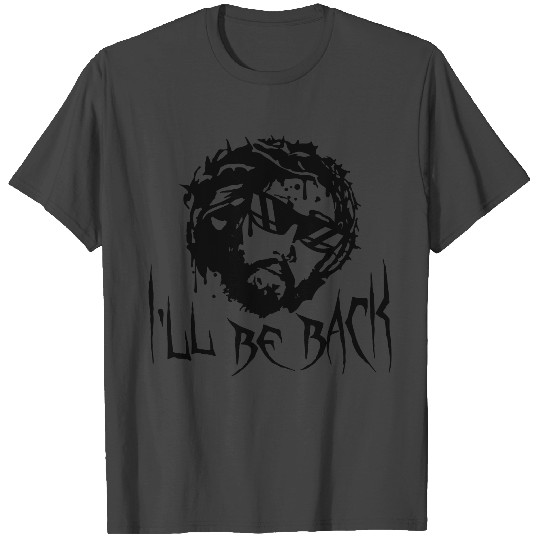 Sunglasses cool back coming bitch I'll Be Back jes T Shirts