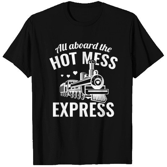 Hot Mess Express T Shirts