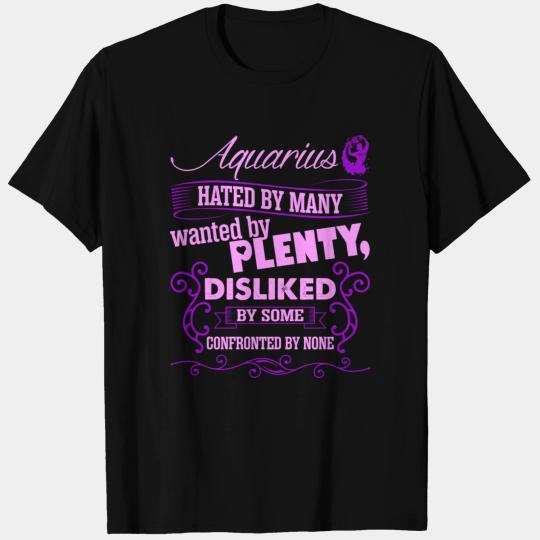 Aquarius Hated By Many Wanted By Plenty T Shirts