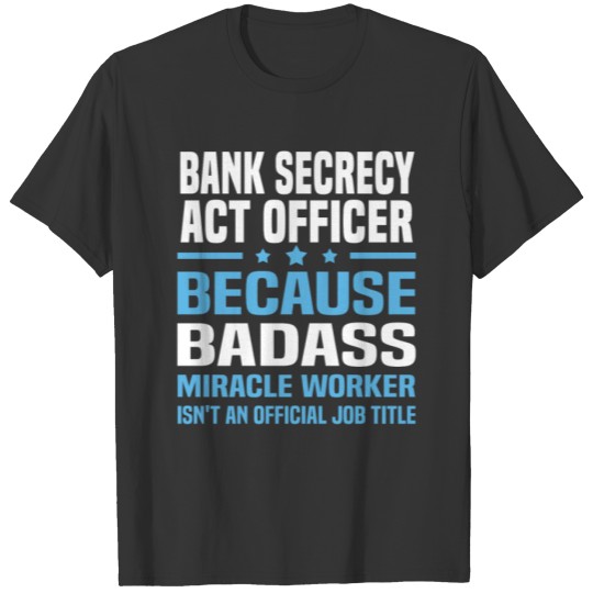 Bank Secrecy Act Officer T-shirt