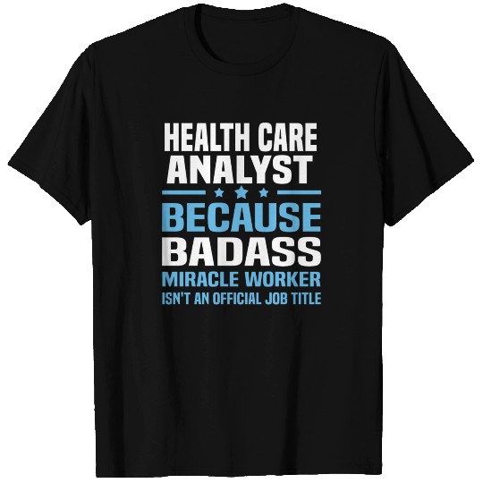 Health Care Analyst T Shirts