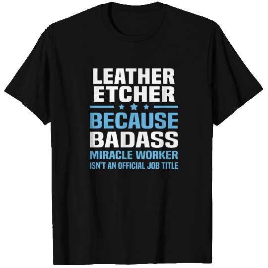 Leather Etcher T Shirts
