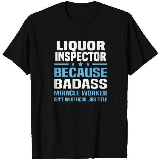 Liquor Inspector T Shirts